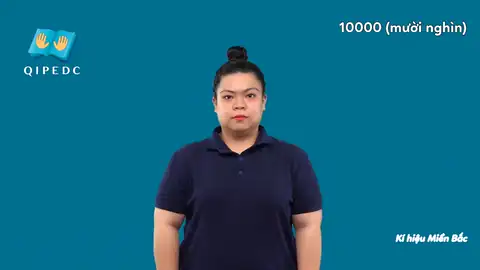 10 000 (mười nghìn) - Ngôn Ngữ ký Hiệu - Vùng miền Hà Nội - Phân loại Số đếm