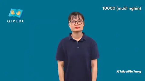 10 000 (mười nghìn) - Ngôn Ngữ ký Hiệu - Vùng miền Miền Trung - Phân loại Số đếm