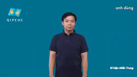 anh dũng - Ngôn Ngữ ký Hiệu - Vùng miền Miền Trung - Phân loại Tính Từ