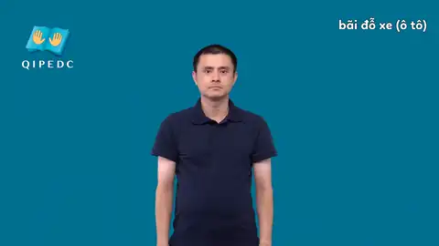 bãi đỗ xe (ô tô) - Ngôn Ngữ ký Hiệu - Vùng miền Toàn Quốc - Phân loại Giao Thông, Vị trí - Nơi chốn, Danh Từ