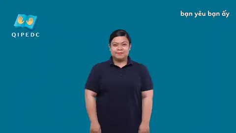 bạn yêu bạn ấy - Ngôn Ngữ ký Hiệu - Vùng miền Toàn Quốc - Phân loại Từ thông dụng