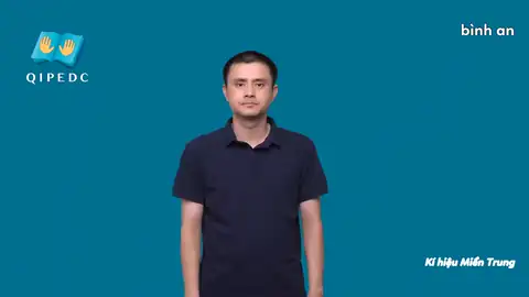 bình an - Ngôn Ngữ ký Hiệu - Vùng miền Miền Trung - Phân loại Tính Từ