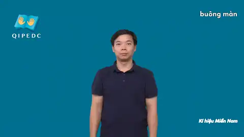 buông màn - Ngôn Ngữ ký Hiệu - Vùng miền Thành Phố Hồ Chí Minh - Phân loại Động Từ