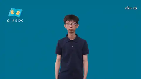 câu cá - Ngôn Ngữ ký Hiệu - Vùng miền Toàn Quốc - Phân loại Động Từ