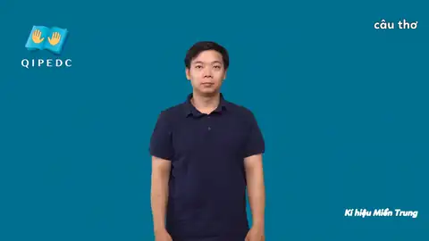 câu thơ - Ngôn Ngữ ký Hiệu - Vùng miền Miền Trung - Phân loại Khác
