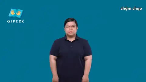 chậm chạp - Ngôn Ngữ ký Hiệu - Vùng miền Toàn Quốc - Phân loại Động Từ