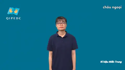 cháu ngoại - Ngôn Ngữ ký Hiệu - Vùng miền Miền Trung - Phân loại Gia đình - Quan hệ gia đình