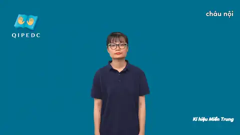 cháu nội - Ngôn Ngữ ký Hiệu - Vùng miền Miền Trung - Phân loại Gia đình - Quan hệ gia đình