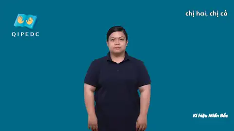 chị hai, chị cả - Ngôn Ngữ ký Hiệu - Vùng miền Hà Nội - Phân loại Gia đình - Quan hệ gia đình, Từ thông dụng