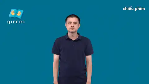 chiếu phim - Ngôn Ngữ ký Hiệu - Vùng miền Toàn Quốc - Phân loại Động Từ