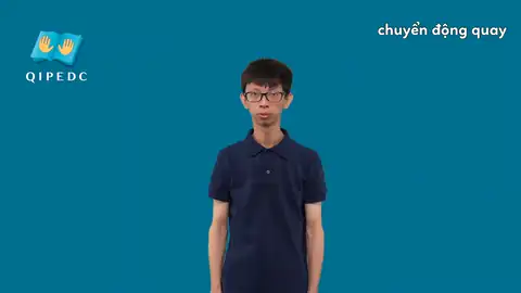 chuyển động quay - Ngôn Ngữ ký Hiệu - Vùng miền Toàn Quốc - Phân loại Động Từ