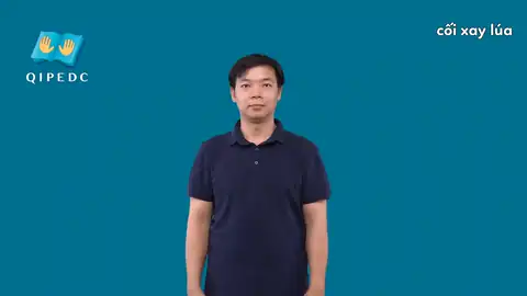 cối xay lúa - Ngôn Ngữ ký Hiệu - Vùng miền Toàn Quốc - Phân loại Đồ vật