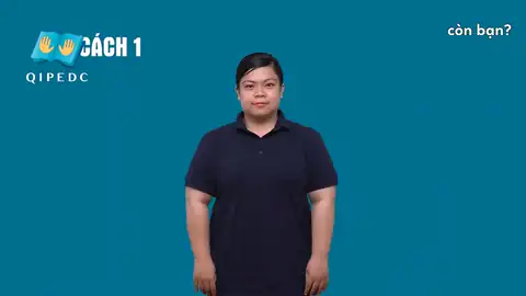 còn bạn? - Ngôn Ngữ ký Hiệu - Vùng miền Toàn Quốc - Phân loại Từ thông dụng, Câu hỏi