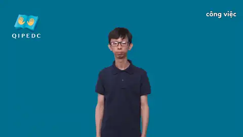 công việc - Ngôn Ngữ ký Hiệu - Vùng miền Toàn Quốc - Phân loại Từ thông dụng, Danh Từ