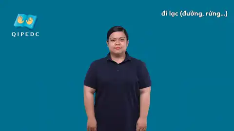 đi lạc (đường, rừng..) - Ngôn Ngữ ký Hiệu - Vùng miền Toàn Quốc - Phân loại Động Từ