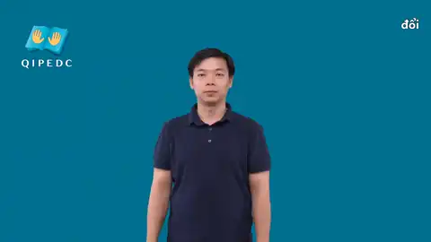 đổi - Ngôn Ngữ ký Hiệu - Vùng miền Toàn Quốc - Phân loại Hành động