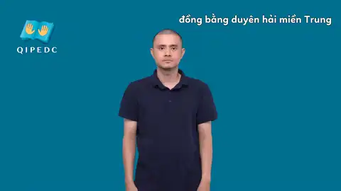 đồng bằng duyên hải miền Trung - Ngôn Ngữ ký Hiệu - Vùng miền Toàn Quốc - Phân loại Vị trí - Nơi chốn, Từ thông dụng, Địa Lý, Danh Từ