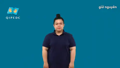 giữ nguyên - Ngôn Ngữ ký Hiệu - Vùng miền Toàn Quốc - Phân loại