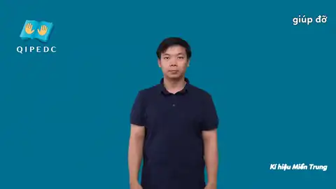 giúp đỡ - Ngôn Ngữ ký Hiệu - Vùng miền Miền Trung - Phân loại Khác, Động Từ