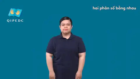 hai phân số bằng nhau - Ngôn Ngữ ký Hiệu - Vùng miền Toàn Quốc - Phân loại