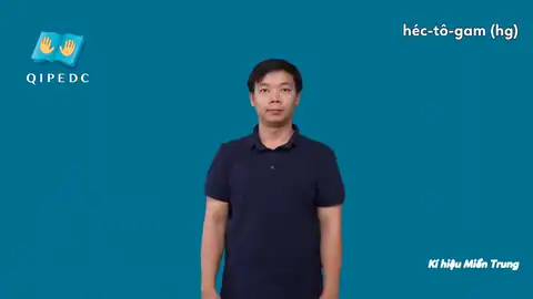 héc-tô-gam (hg) - Ngôn Ngữ ký Hiệu - Vùng miền Miền Trung - Phân loại Số đếm