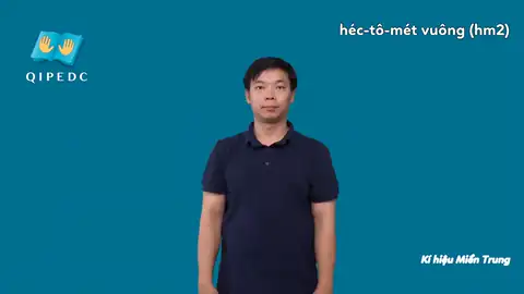 héc-tô-mét vuông (hm2) - Ngôn Ngữ ký Hiệu - Vùng miền Miền Trung - Phân loại Số đếm