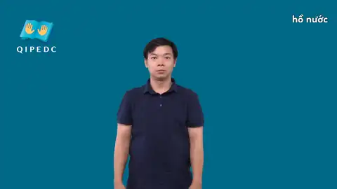 hồ nước - Ngôn Ngữ ký Hiệu - Vùng miền Toàn Quốc - Phân loại Danh Từ