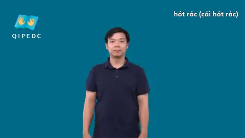 hót rác (cái hót rác) - Ngôn Ngữ ký Hiệu - Vùng miền Toàn Quốc - Phân loại Đồ vật