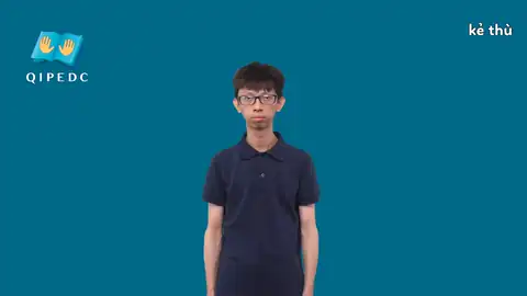 kẻ thù - Ngôn Ngữ ký Hiệu - Vùng miền Toàn Quốc - Phân loại Danh Từ