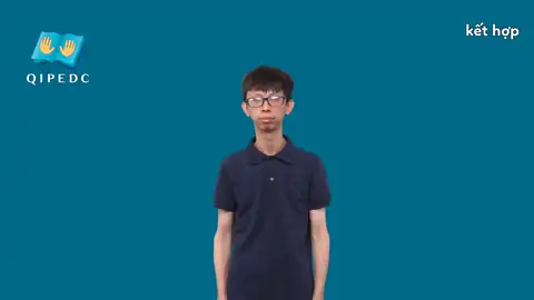 kết hợp - Ngôn Ngữ ký Hiệu - Vùng miền Toàn Quốc - Phân loại Động Từ