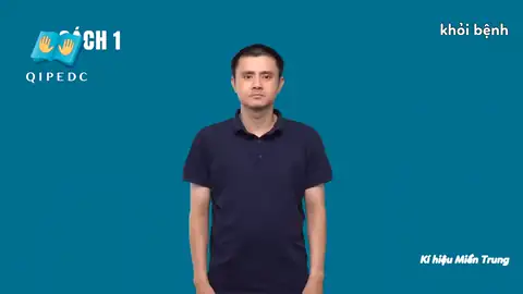 khỏi bệnh - Ngôn Ngữ ký Hiệu - Vùng miền Miền Trung - Phân loại Sức khỏe - Bộ phận cơ thể
