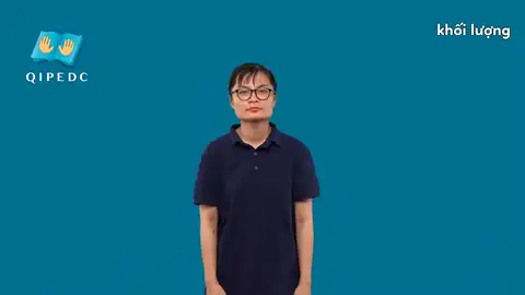khối lượng - Ngôn Ngữ ký Hiệu - Vùng miền Toàn Quốc - Phân loại Danh Từ