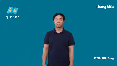không hiểu - Ngôn Ngữ ký Hiệu - Vùng miền Miền Trung - Phân loại Khác, Động Từ