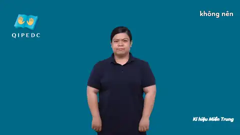 không nên - Ngôn Ngữ ký Hiệu - Vùng miền Miền Trung - Phân loại Từ thông dụng
