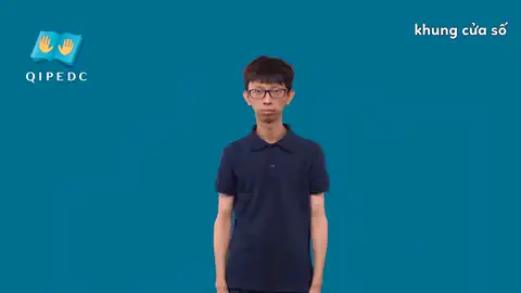 khung cửa số - Ngôn Ngữ ký Hiệu - Vùng miền Toàn Quốc - Phân loại Khác, Danh Từ