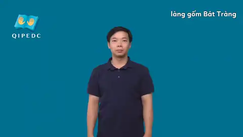 làng gốm Bát Tràng - Ngôn Ngữ ký Hiệu - Vùng miền Toàn Quốc - Phân loại Vị trí - Nơi chốn