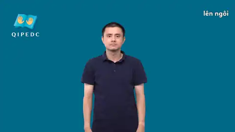lên ngôi - Ngôn Ngữ ký Hiệu - Vùng miền Toàn Quốc - Phân loại Động Từ