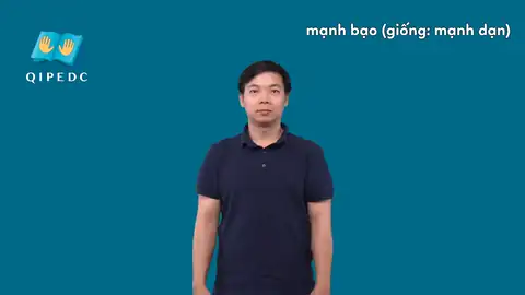 mạnh bạo (giống: mạnh dạn) - Ngôn Ngữ ký Hiệu - Vùng miền Toàn Quốc - Phân loại Tính Từ