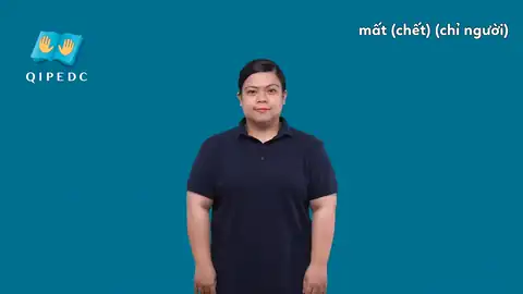 mất (chết) (chỉ người) - Ngôn Ngữ ký Hiệu - Vùng miền Toàn Quốc - Phân loại Từ thông dụng