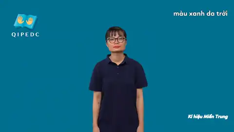màu xanh da trời - Ngôn Ngữ ký Hiệu - Vùng miền Miền Trung - Phân loại Màu Sắc