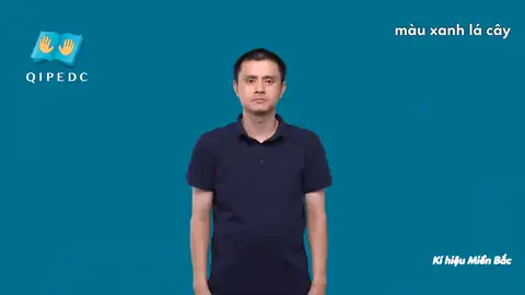 màu xanh lá cây - Ngôn Ngữ ký Hiệu - Vùng miền Hà Nội - Phân loại Màu Sắc
