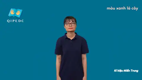 màu xanh lá cây - Ngôn Ngữ ký Hiệu - Vùng miền Miền Trung - Phân loại Màu Sắc