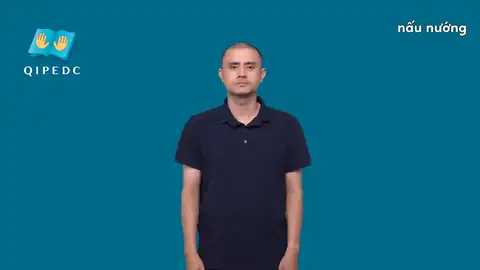 nấu nướng - Ngôn Ngữ ký Hiệu - Vùng miền Toàn Quốc - Phân loại Từ thông dụng, Động Từ