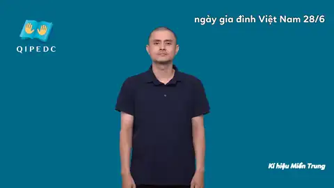 ngày gia đình Việt Nam 28/6 - Ngôn Ngữ ký Hiệu - Vùng miền Miền Trung - Phân loại Gia đình - Quan hệ gia đình, Lễ hội, Danh Từ