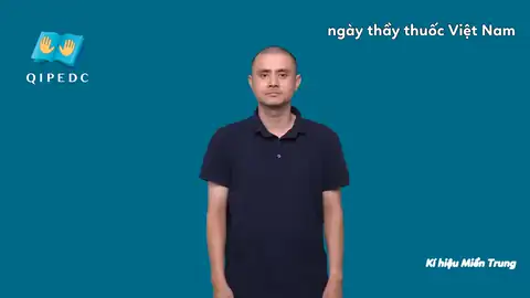 ngày thầy thuốc Việt Nam - Ngôn Ngữ ký Hiệu - Vùng miền Miền Trung - Phân loại Xã hội, Lễ hội, Từ thông dụng