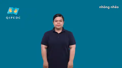 nhõng nhẽo - Ngôn Ngữ ký Hiệu - Vùng miền Toàn Quốc - Phân loại Hành động