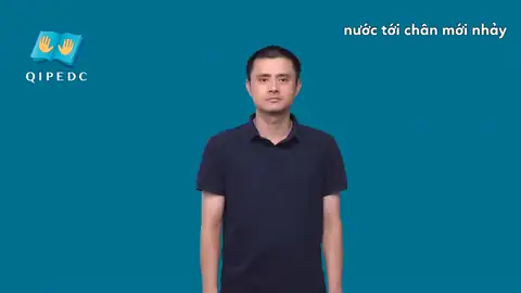 nước tới chân mới nhảy - Ngôn Ngữ ký Hiệu - Vùng miền Toàn Quốc - Phân loại Từ thông dụng