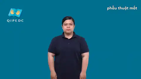 phẫu thuật mắt - Ngôn Ngữ ký Hiệu - Vùng miền Toàn Quốc - Phân loại Sức khỏe - Bộ phận cơ thể