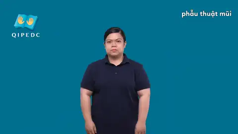 phẫu thuật mũi - Ngôn Ngữ ký Hiệu - Vùng miền Toàn Quốc - Phân loại Sức khỏe - Bộ phận cơ thể