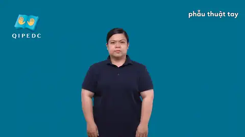 phẫu thuật tay - Ngôn Ngữ ký Hiệu - Vùng miền Toàn Quốc - Phân loại Sức khỏe - Bộ phận cơ thể